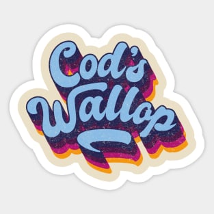 Cods Wallop, Meaning nonsense Sticker